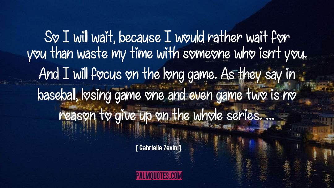 Wait For You quotes by Gabrielle Zevin