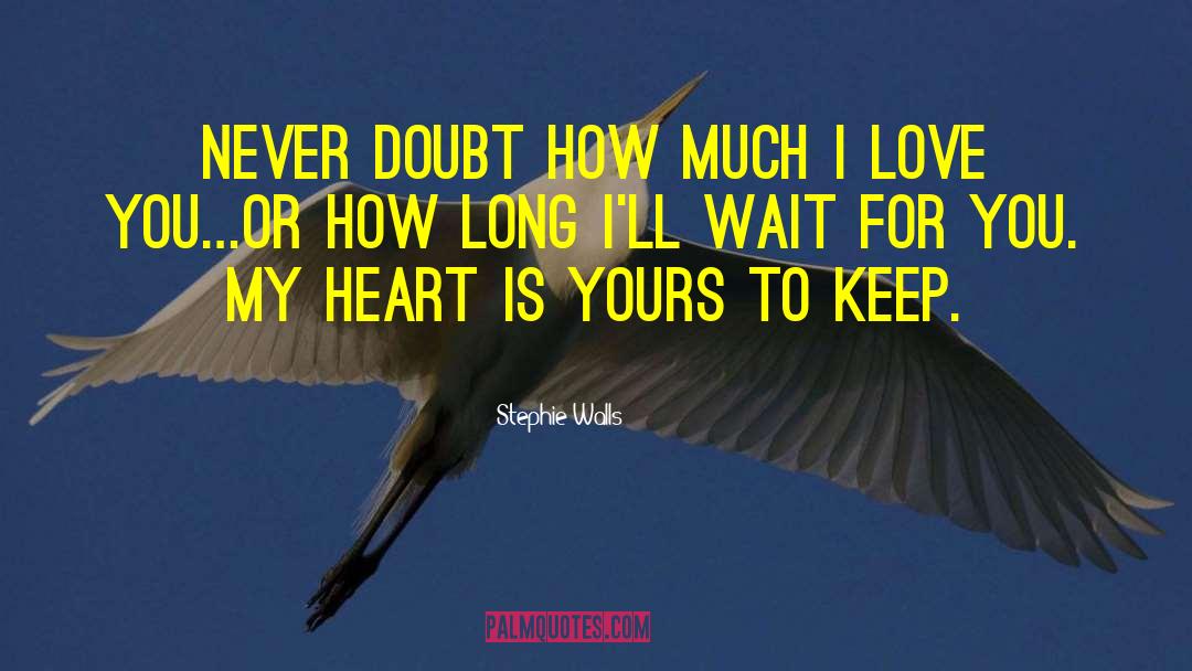 Wait For You quotes by Stephie Walls