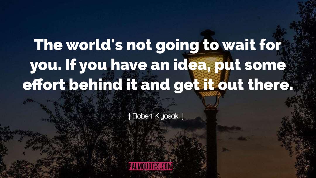 Wait For You quotes by Robert Kiyosaki