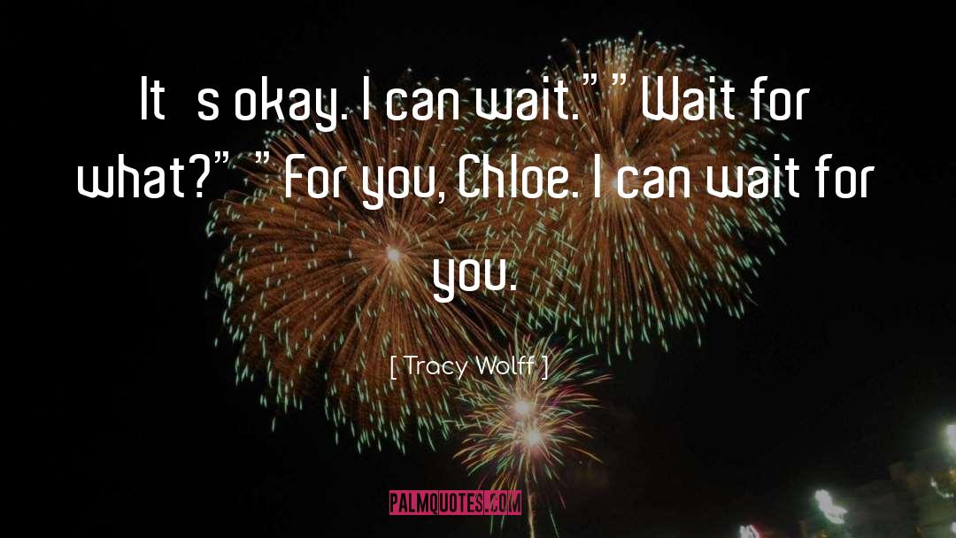 Wait For You quotes by Tracy Wolff