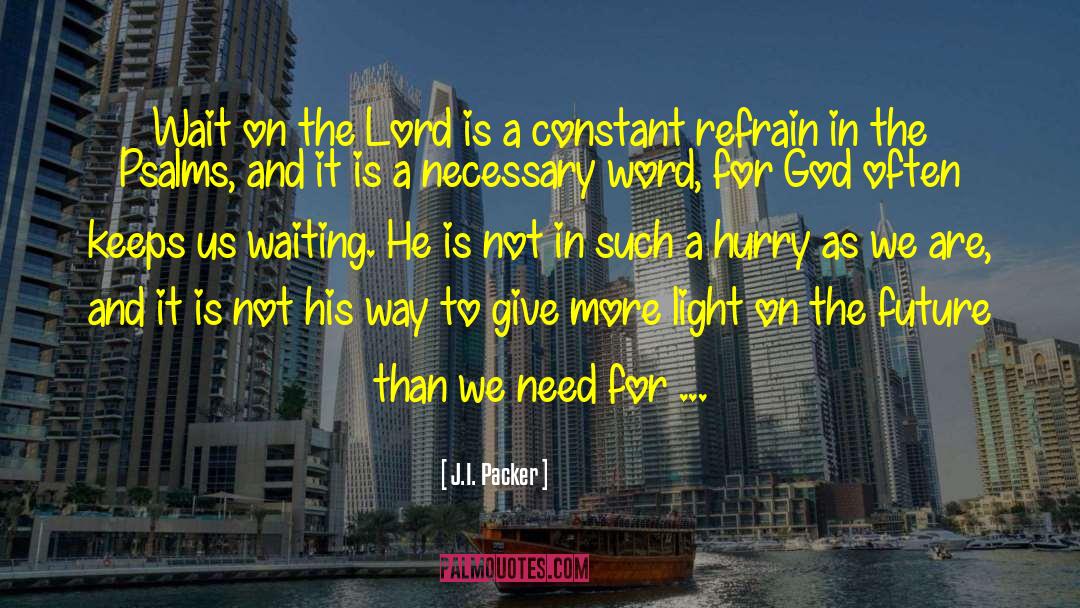 Wait On God quotes by J.I. Packer