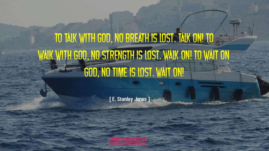 Wait On God quotes by E. Stanley Jones