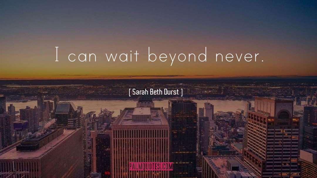 Wait quotes by Sarah Beth Durst