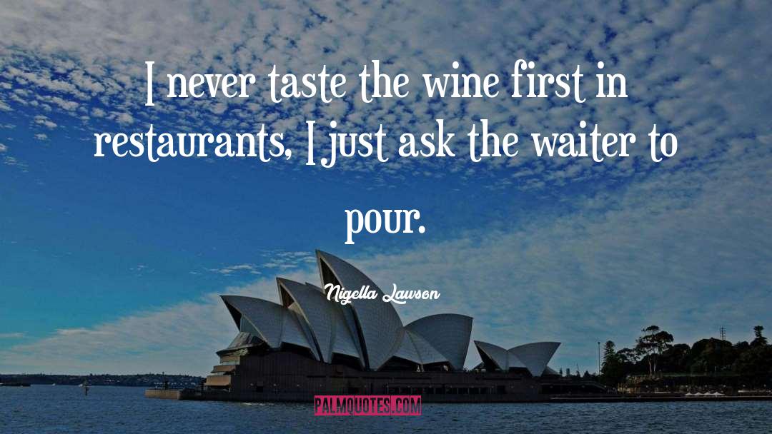 Waiter quotes by Nigella Lawson