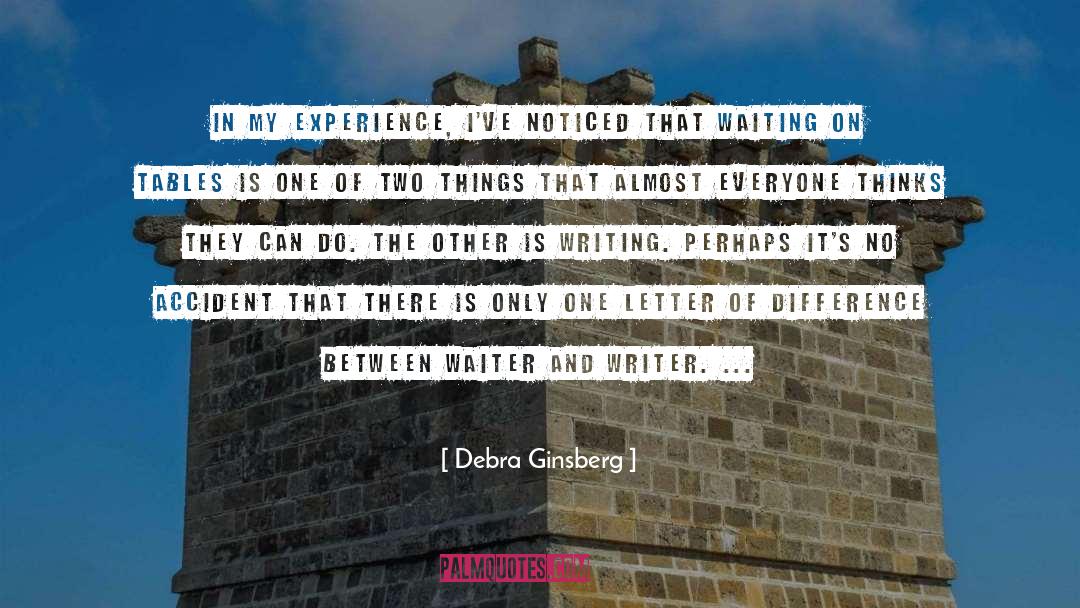 Waiter quotes by Debra Ginsberg