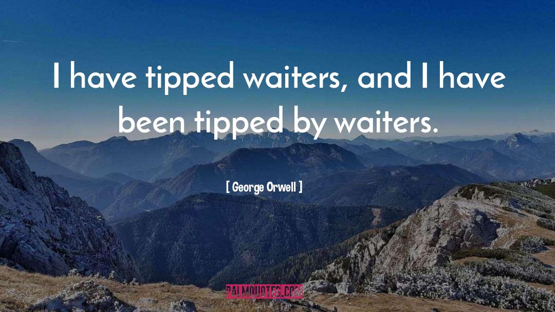 Waiters quotes by George Orwell