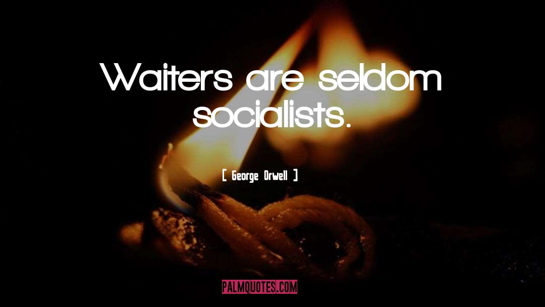 Waiters quotes by George Orwell