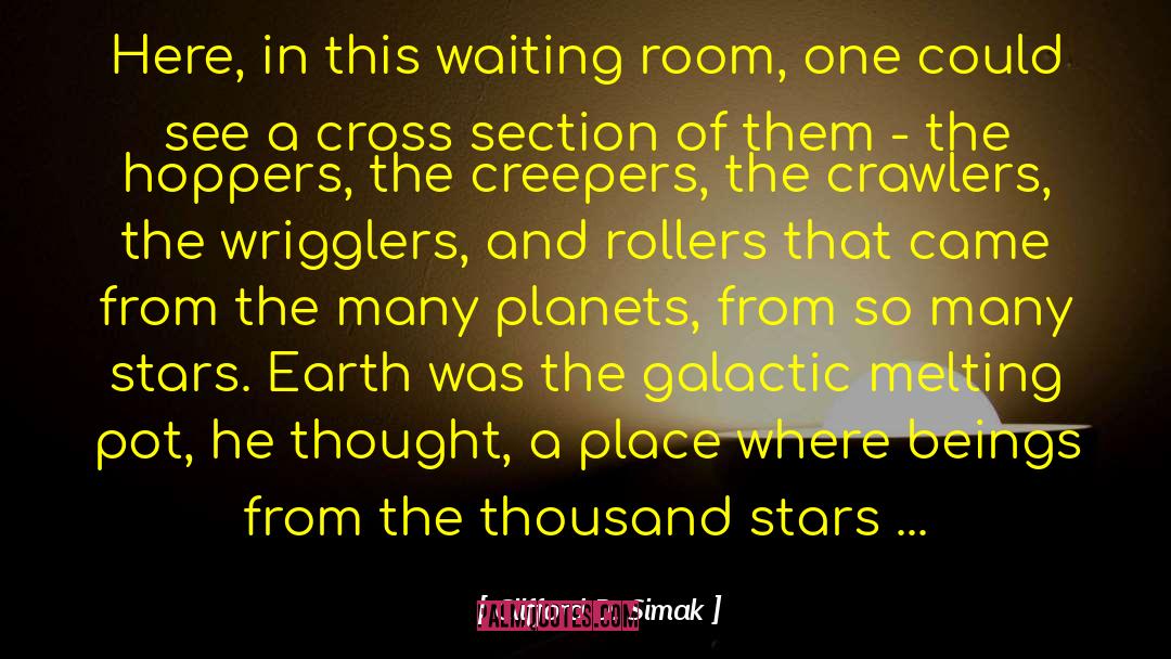 Waiting Causes quotes by Clifford D. Simak