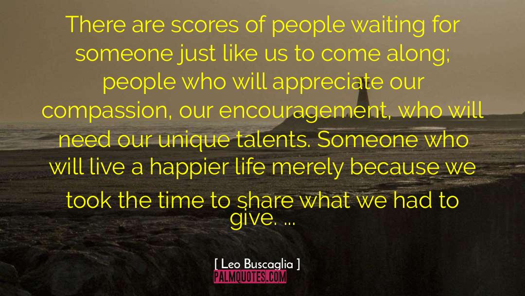 Waiting For Someone To Come Around quotes by Leo Buscaglia