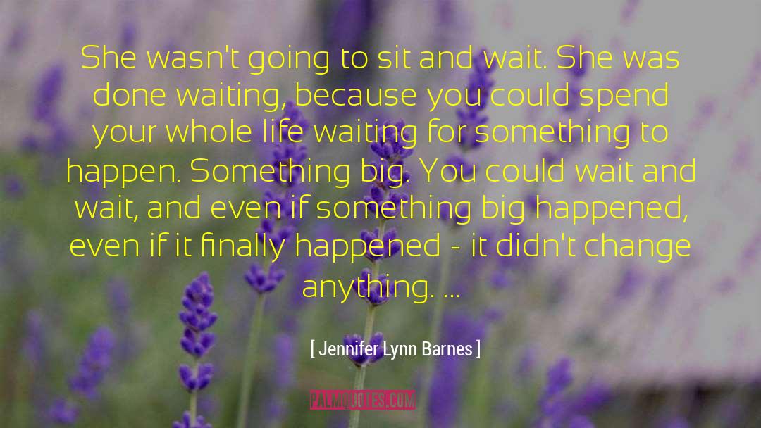 Waiting For Something quotes by Jennifer Lynn Barnes