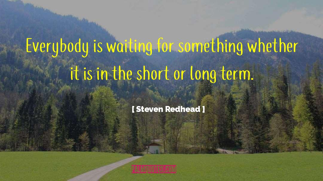 Waiting For Something quotes by Steven Redhead