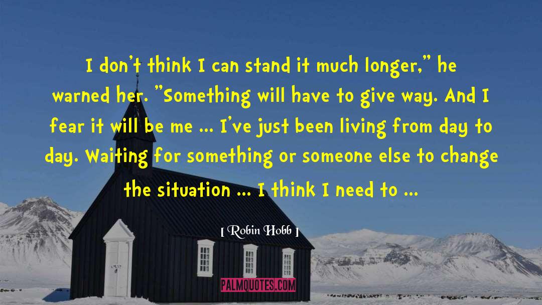 Waiting For Something quotes by Robin Hobb