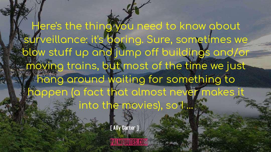 Waiting For Something To Happen quotes by Ally Carter