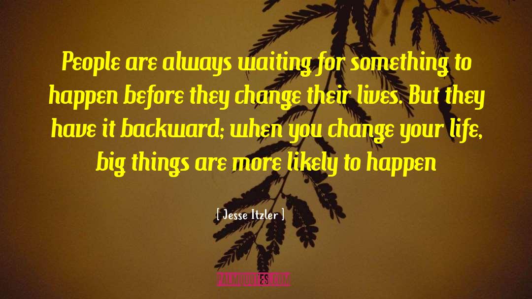 Waiting For Something To Happen quotes by Jesse Itzler