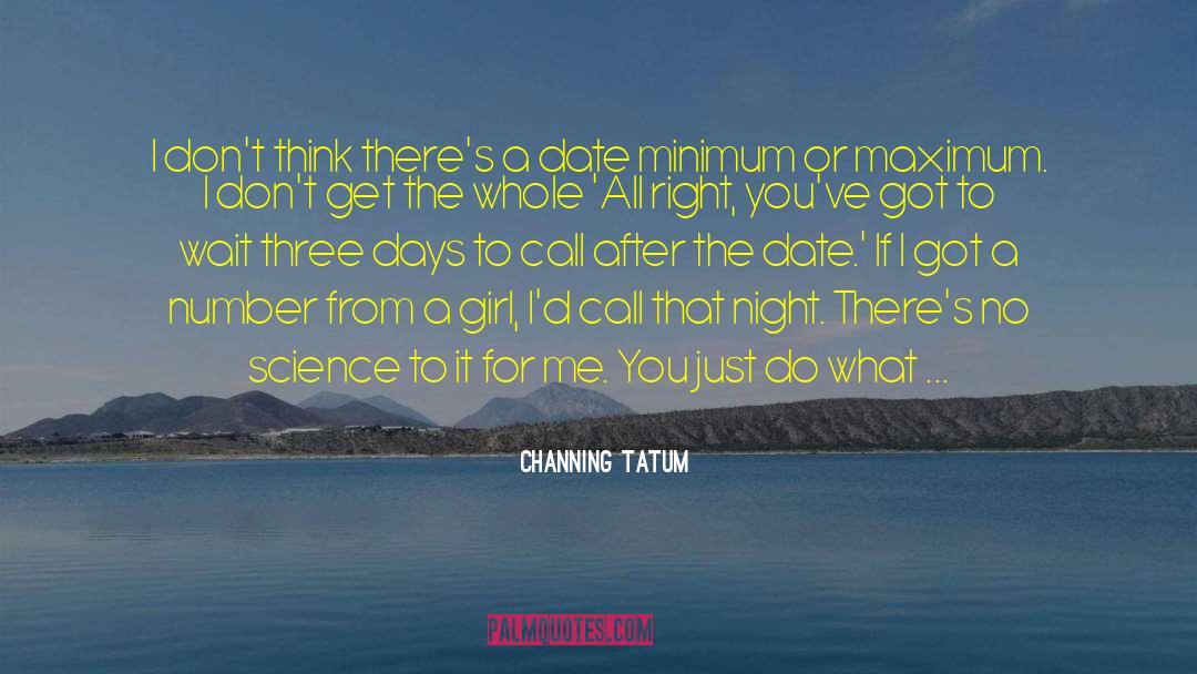 Waiting For The Right Moment quotes by Channing Tatum