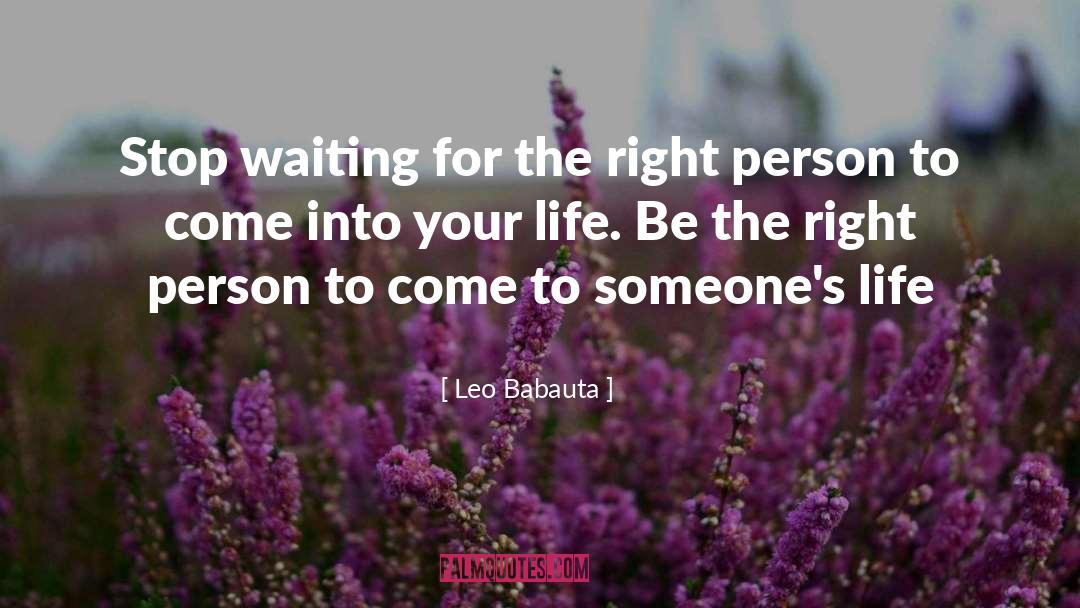 Waiting For The Right Person quotes by Leo Babauta