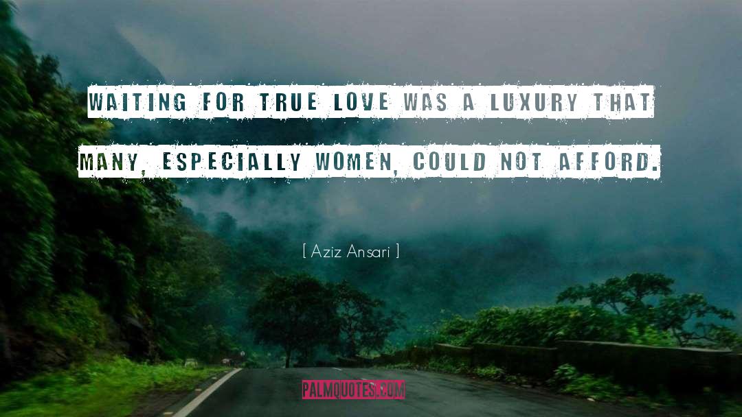 Waiting For True Love quotes by Aziz Ansari