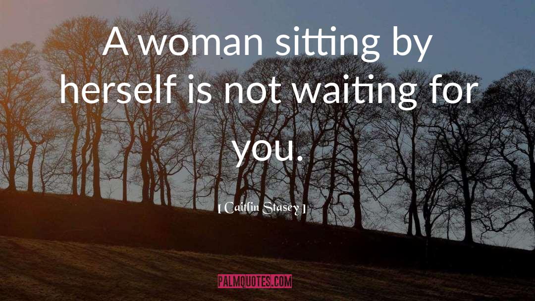 Waiting For You quotes by Caitlin Stasey