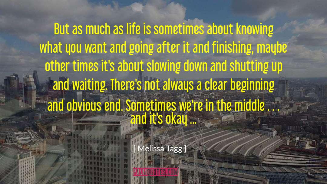 Waiting Life End College Year quotes by Melissa Tagg