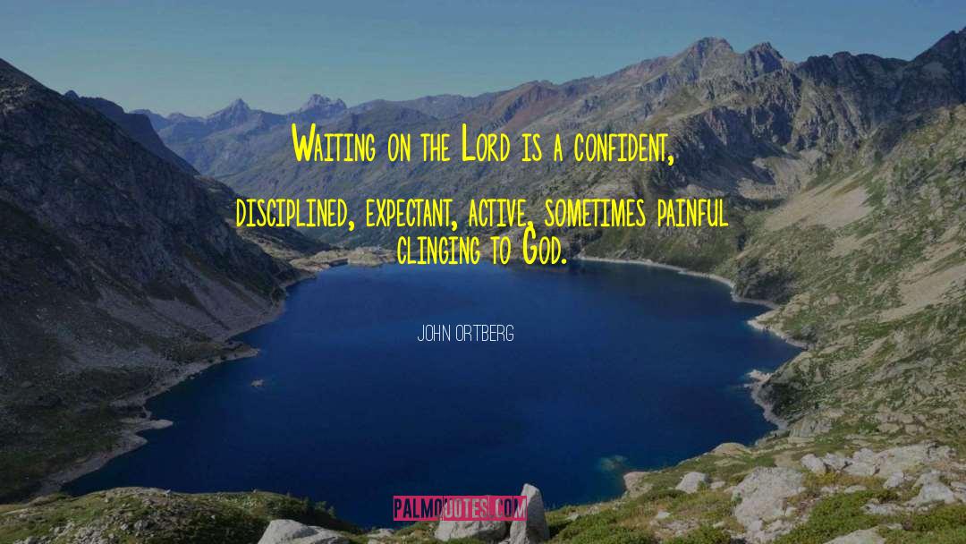 Waiting On The Lord quotes by John Ortberg