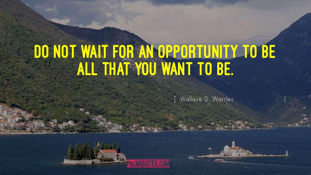 Waiting Success quotes by Wallace D. Wattles