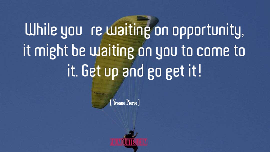 Waiting Success quotes by Yvonne Pierre