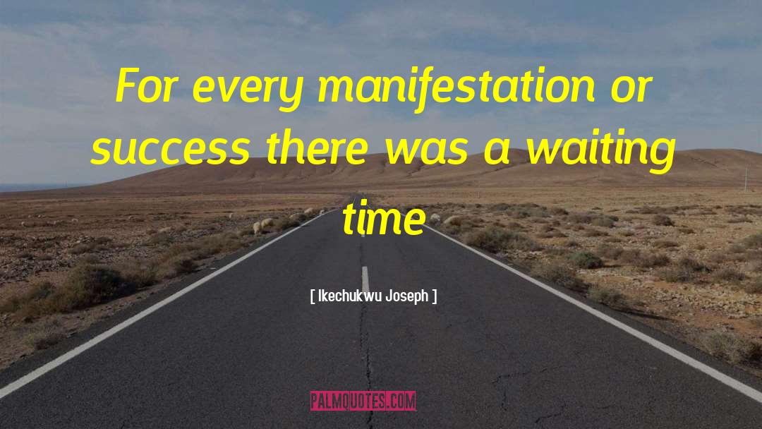 Waiting Success quotes by Ikechukwu Joseph