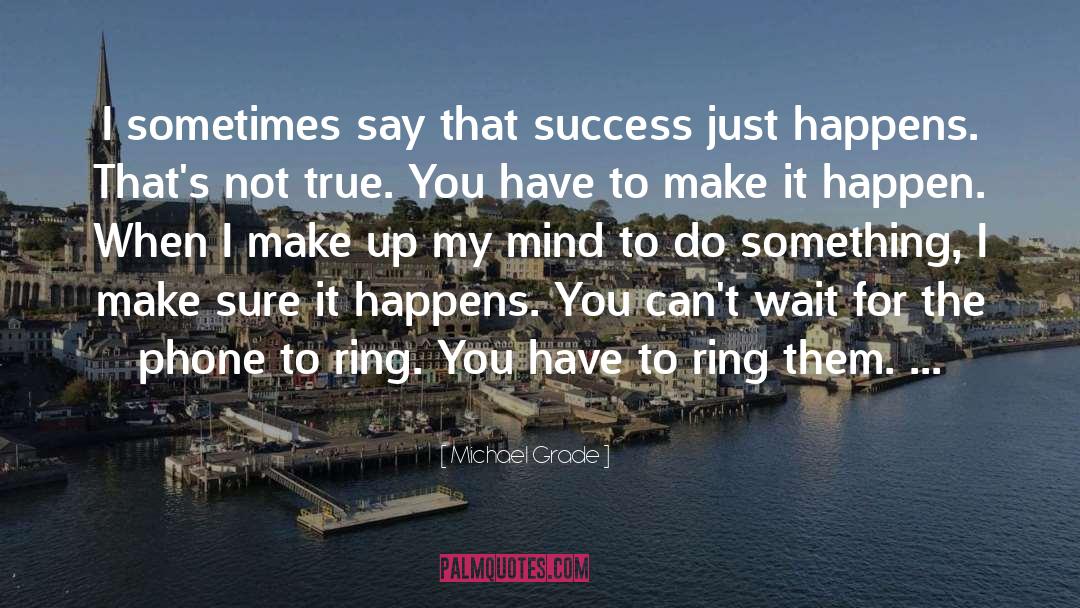 Waiting Success quotes by Michael Grade