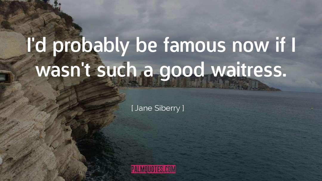 Waitress quotes by Jane Siberry