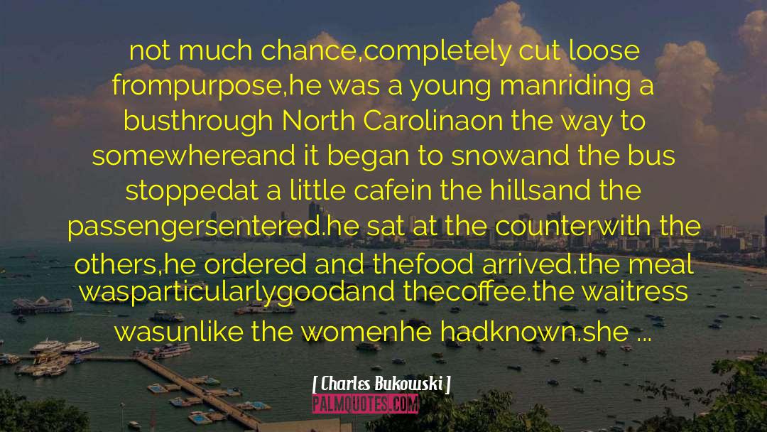 Waitress quotes by Charles Bukowski