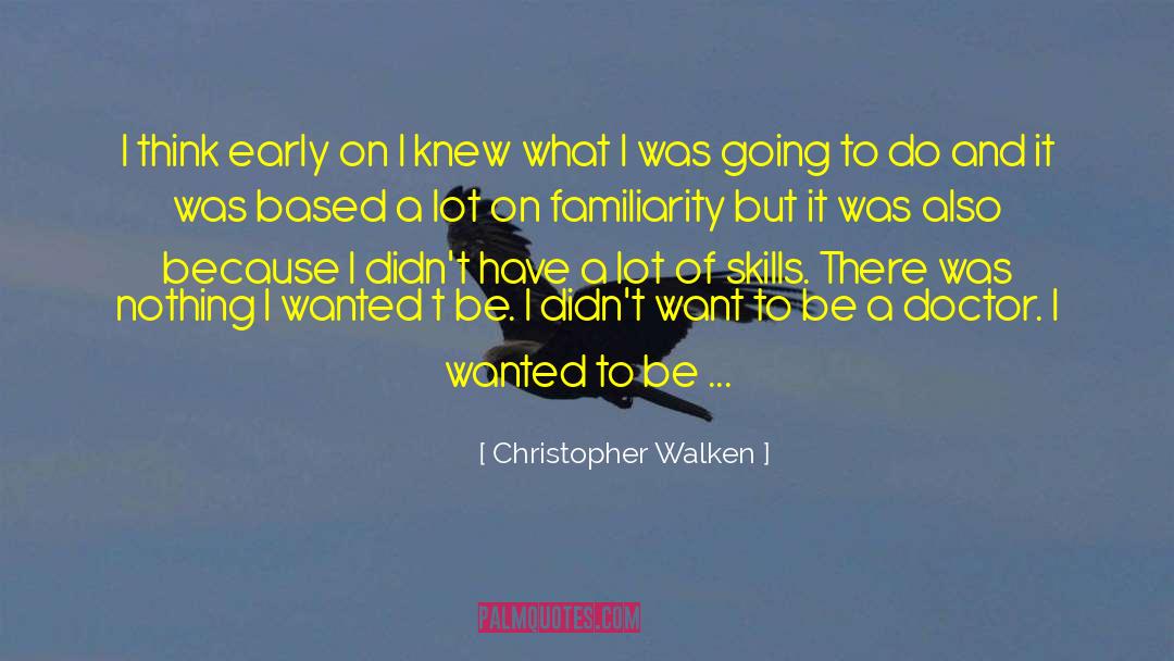 Wake Early quotes by Christopher Walken