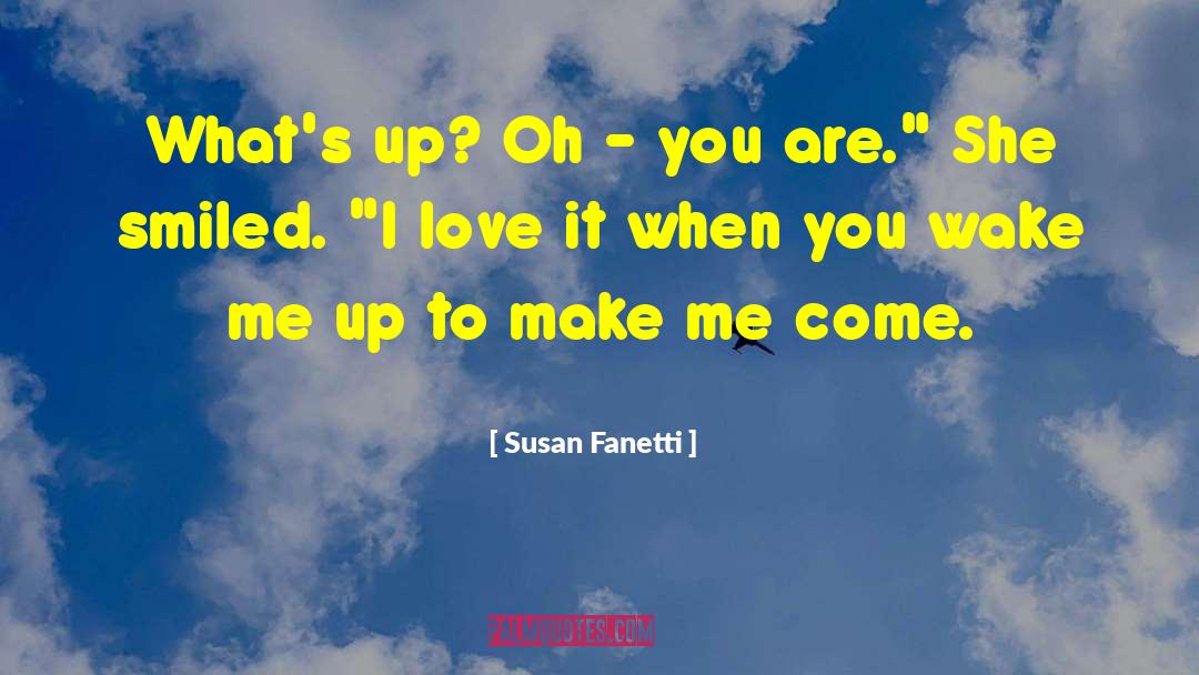 Wake Me Up quotes by Susan Fanetti