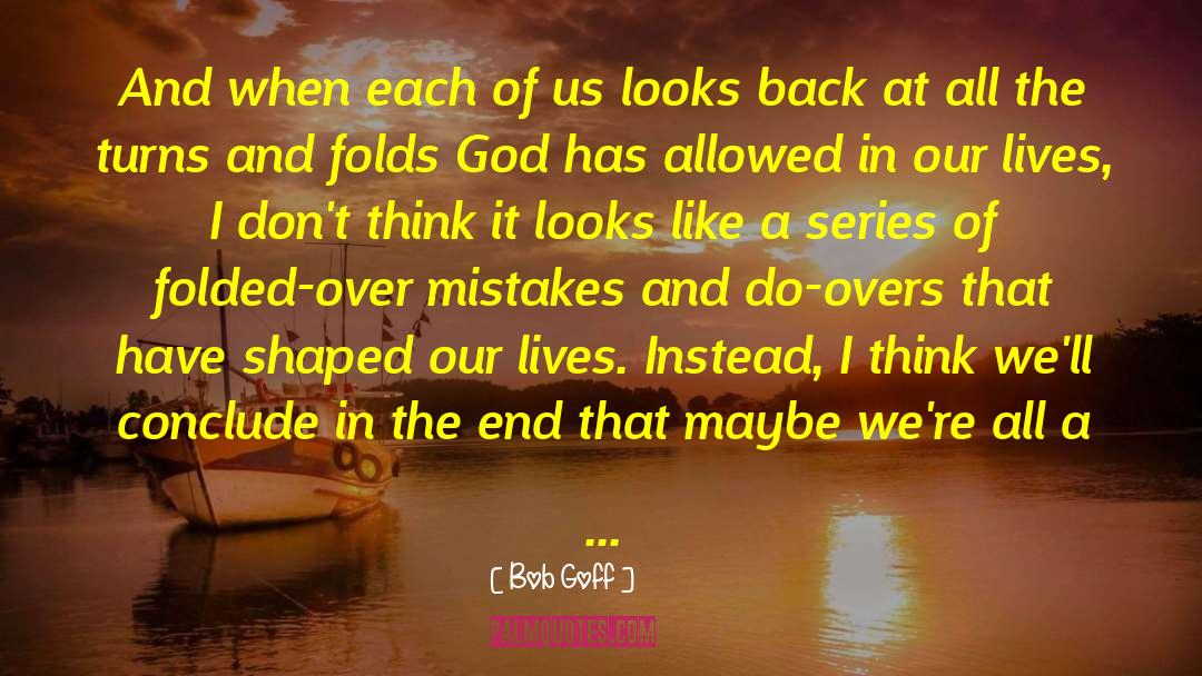 Wake Series quotes by Bob Goff