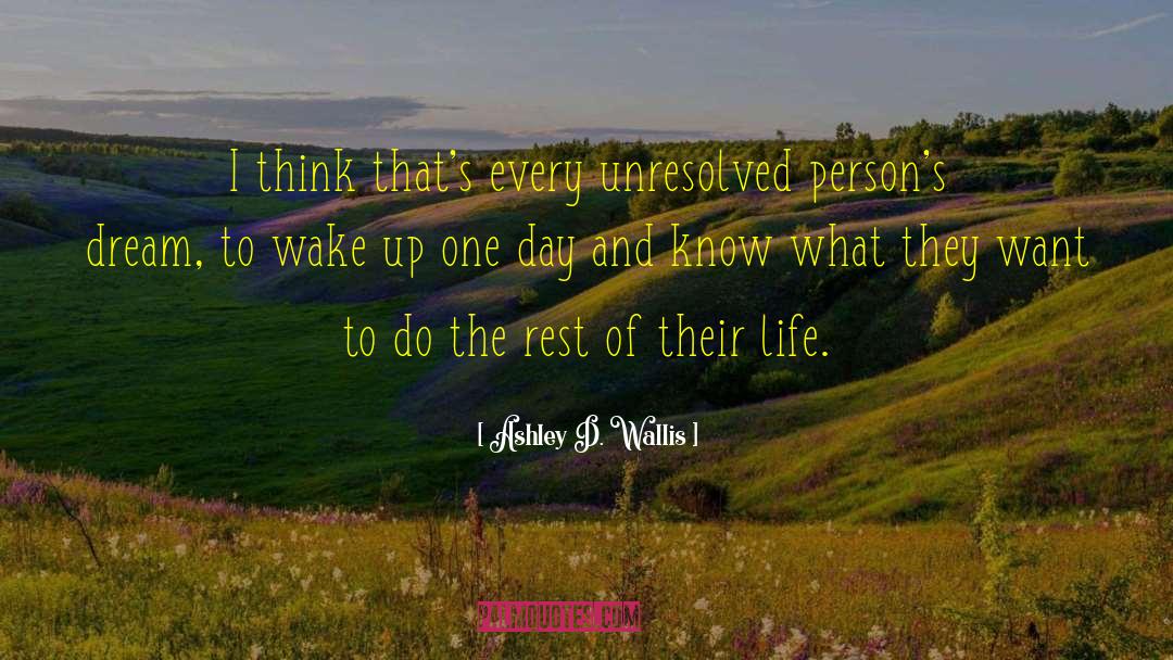 Wake Up And Run quotes by Ashley D. Wallis