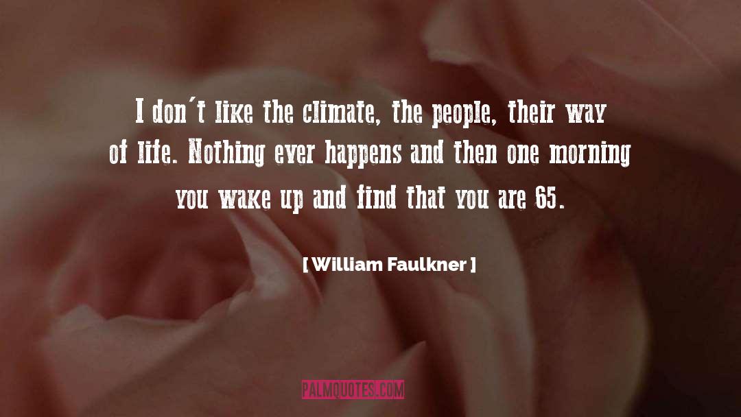 Wake Up Exhausted quotes by William Faulkner