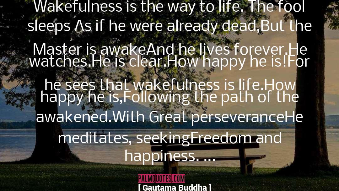 Wakefulness quotes by Gautama Buddha