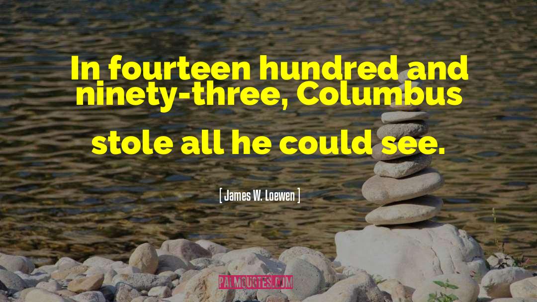Wakelin Columbus quotes by James W. Loewen
