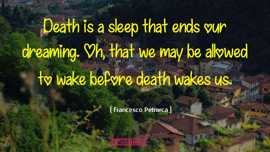 Wakes quotes by Francesco Petrarca