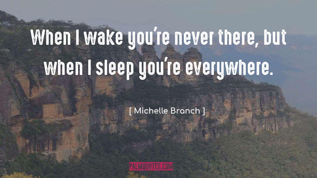 Wakes You quotes by Michelle Branch