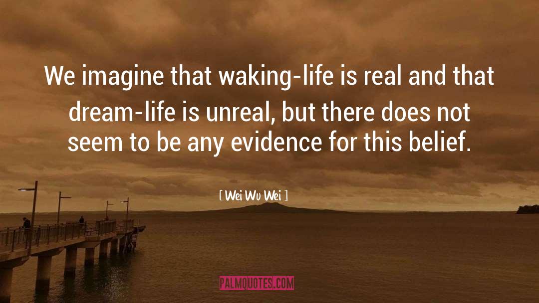 Waking Life quotes by Wei Wu Wei