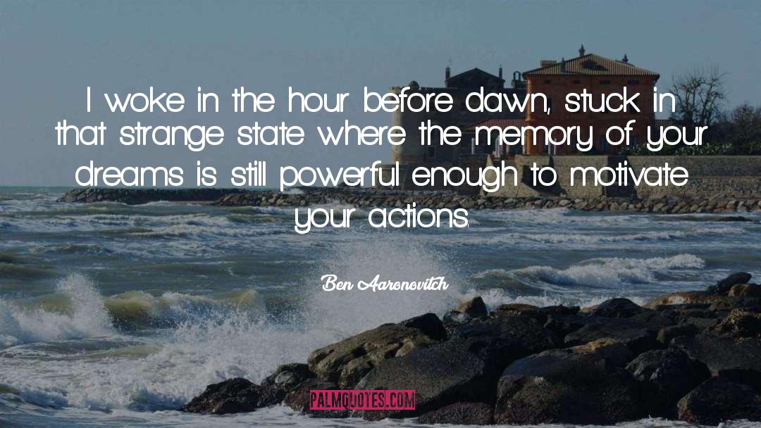 Waking quotes by Ben Aaronovitch