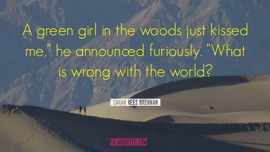 Waking The Woods quotes by Sarah Rees Brennan