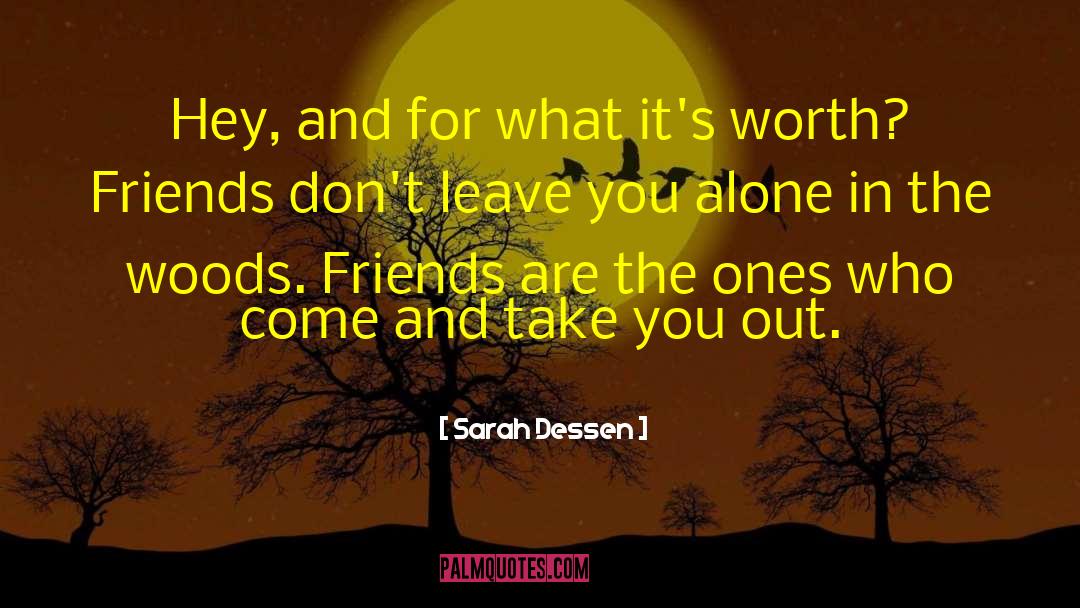Waking The Woods quotes by Sarah Dessen