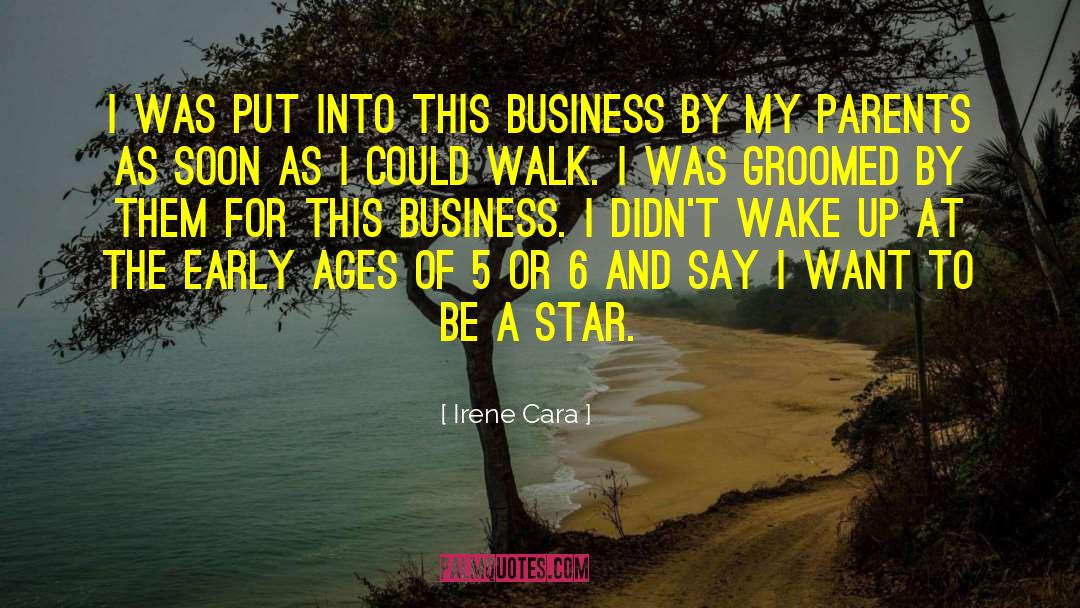 Waking Up Early Business quotes by Irene Cara