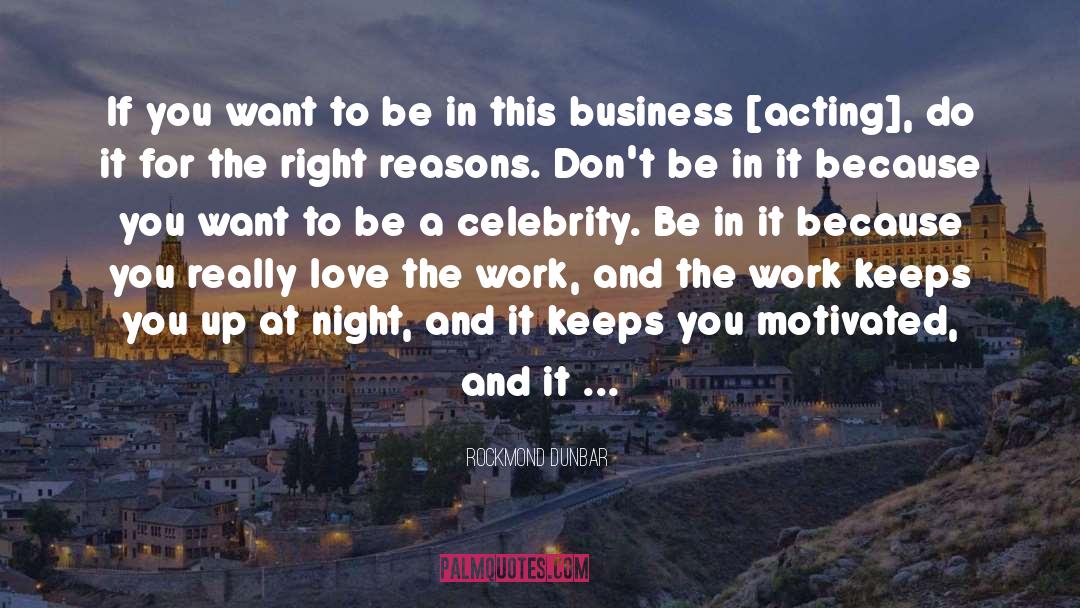 Waking Up Early Business quotes by Rockmond Dunbar