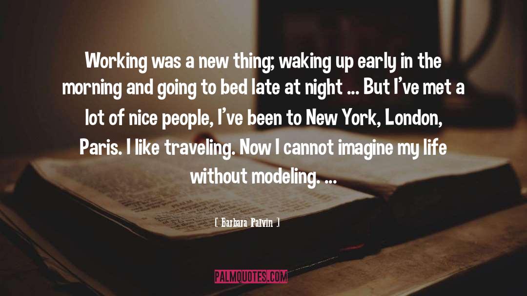 Waking Up Early quotes by Barbara Palvin