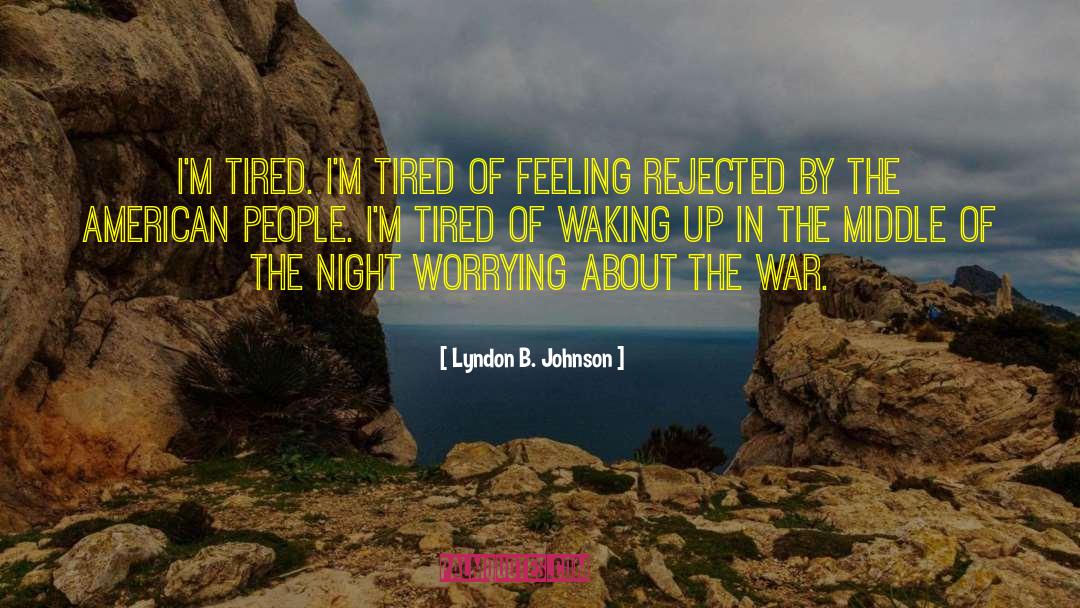 Waking Up In The Middle Of The Night quotes by Lyndon B. Johnson