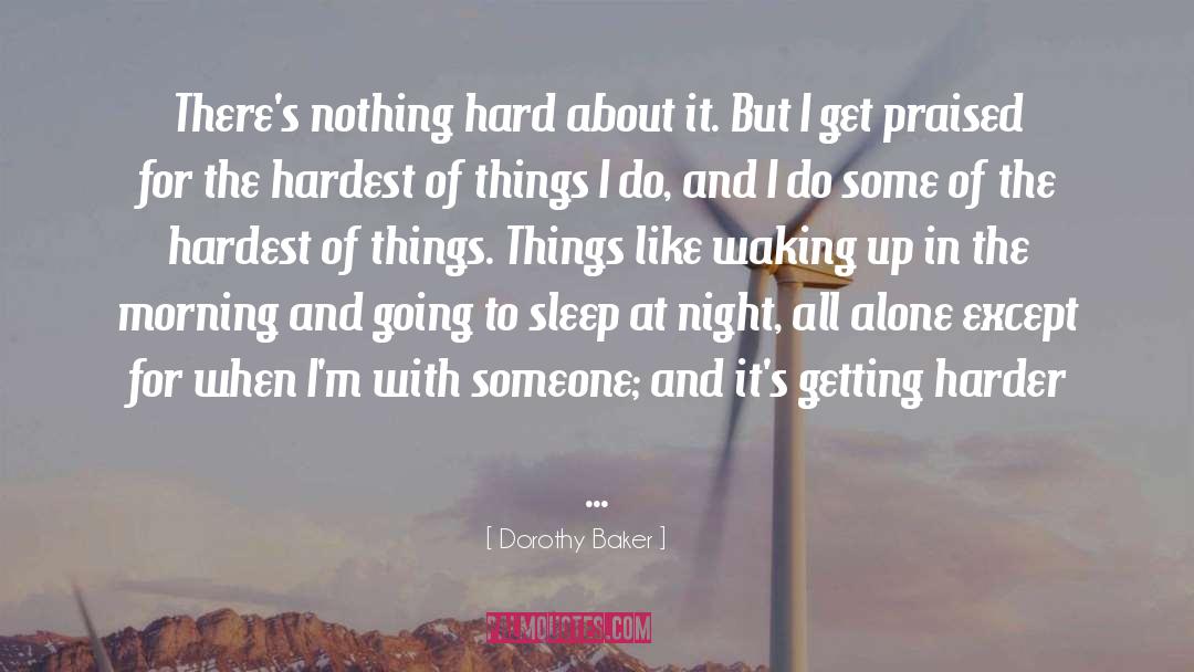 Waking Up In The Morning quotes by Dorothy Baker