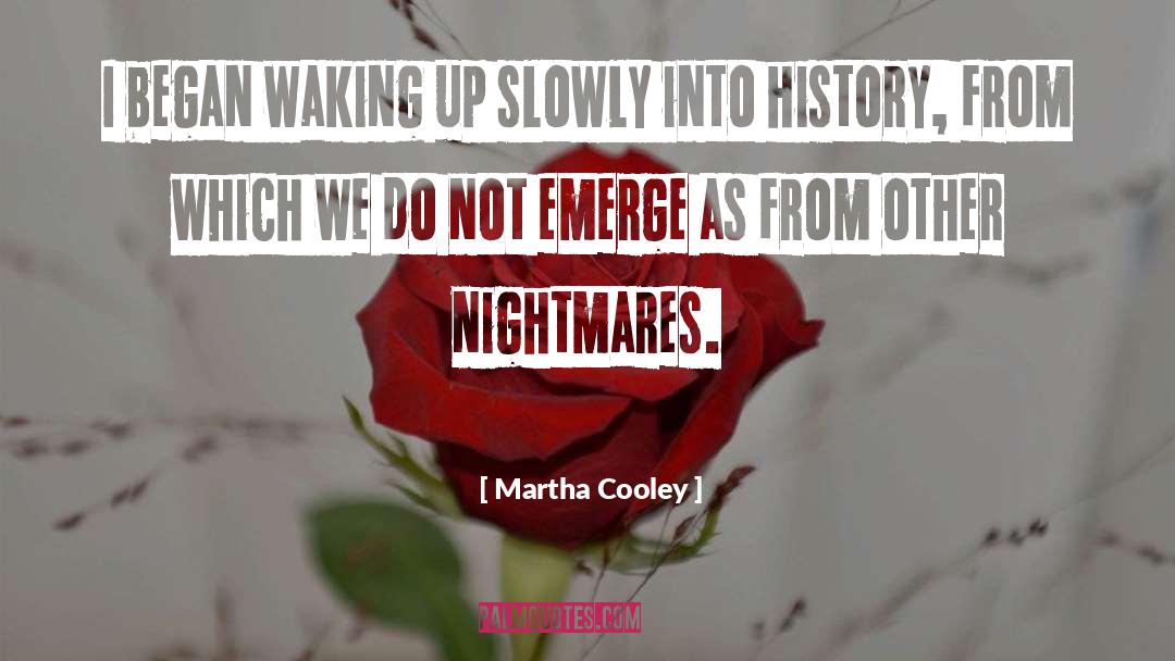 Waking Up quotes by Martha Cooley