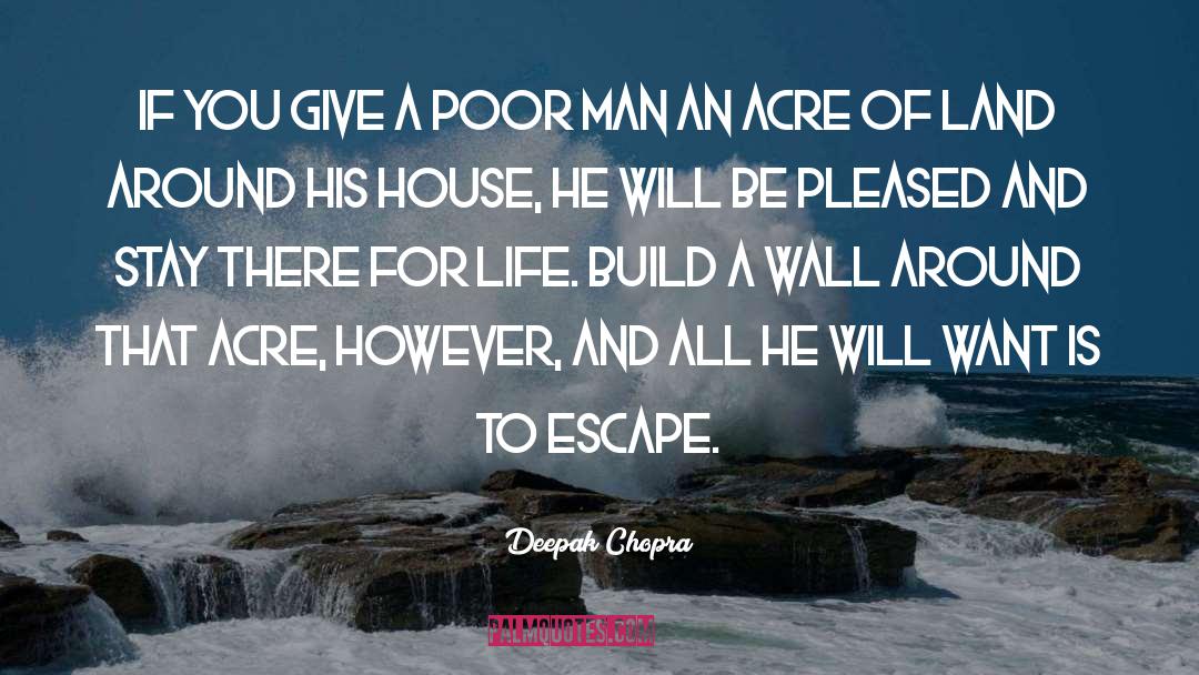 Waldon House quotes by Deepak Chopra